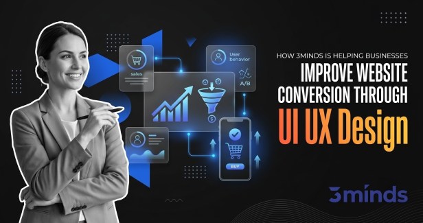 How 3minds Is Helping Businesses Improve Website Conversion Through UI UX&nbsp;Design